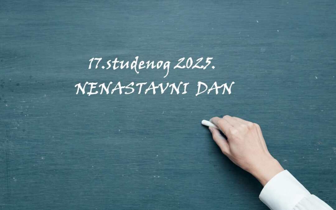 17.studenog 2025.  je  NENASTAVNI  DAN